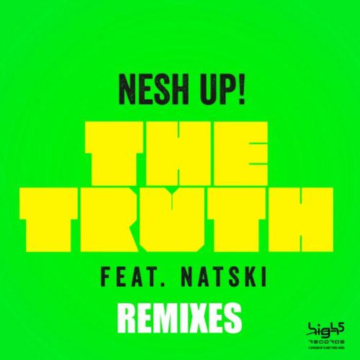 NESH UP! FEAT NATSKI - The Truth
