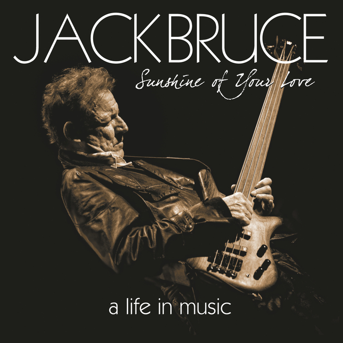 JACK BRUCE - Sunshine Of Your Love - A Life In Music