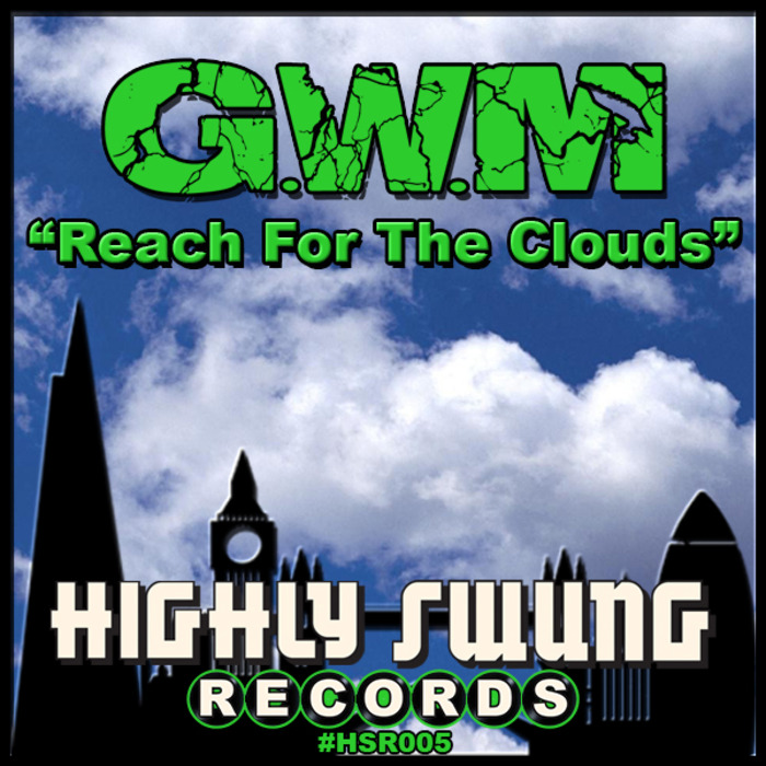 GWM - Reach For The Clouds (Remixes)