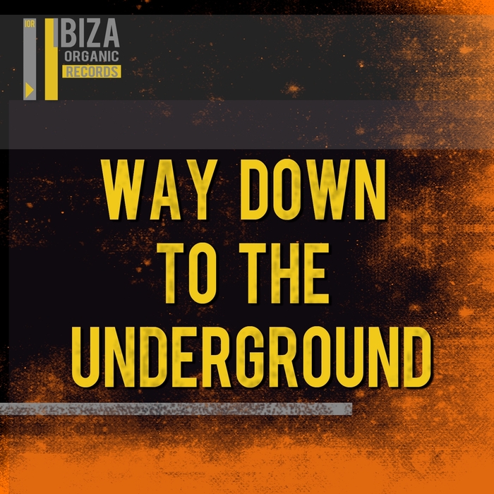 VARIOUS - Way Down To The Underground