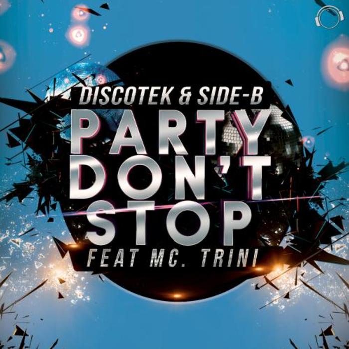 DISCOTEK & SIDE B feat MC TRINI - Party Don It Stop