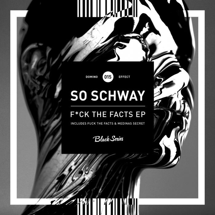SO SCHWAY - F*ck The Facts EP