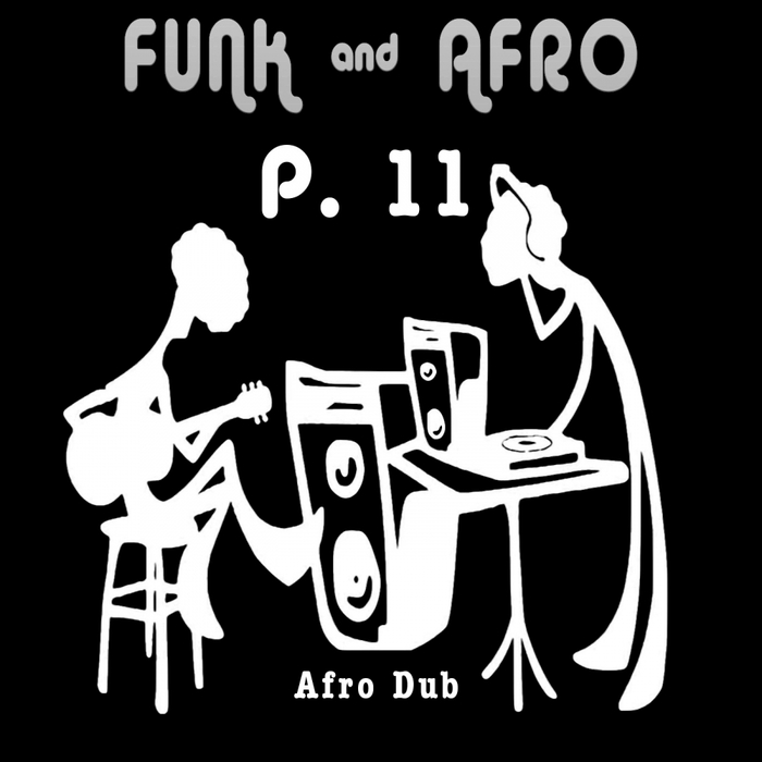 AFRO DUB - Funk & Afro Pt 11