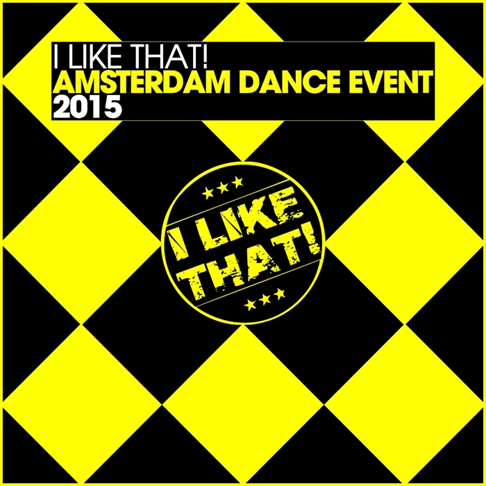 VARIOUS - I Like That! Amsterdam Dance Event 2015
