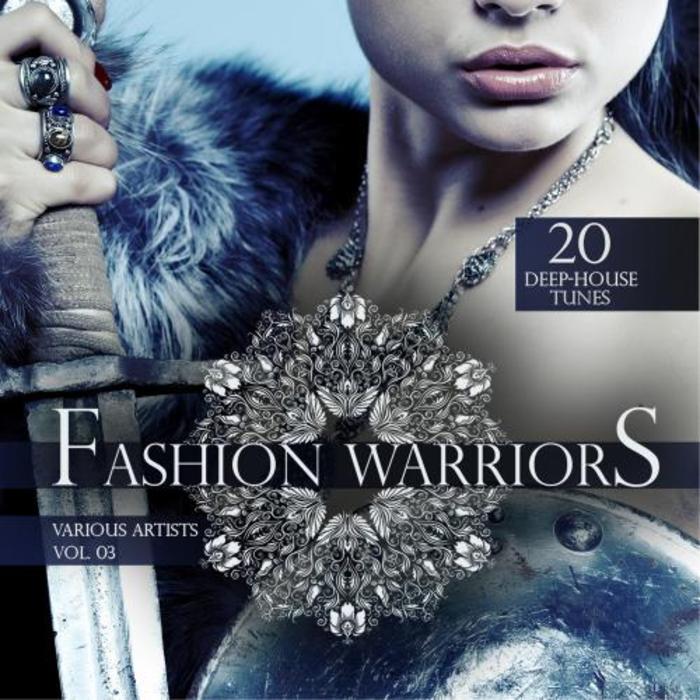 VARIOUS - Fashion Warriors Vol 3 (20 Deep House Tunes)
