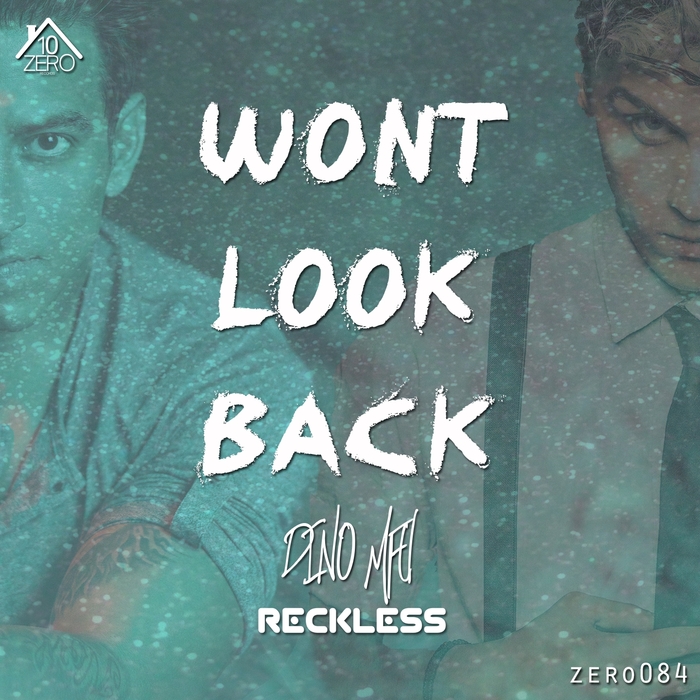 RECKLESS/DINO MFU - Won't Look Back