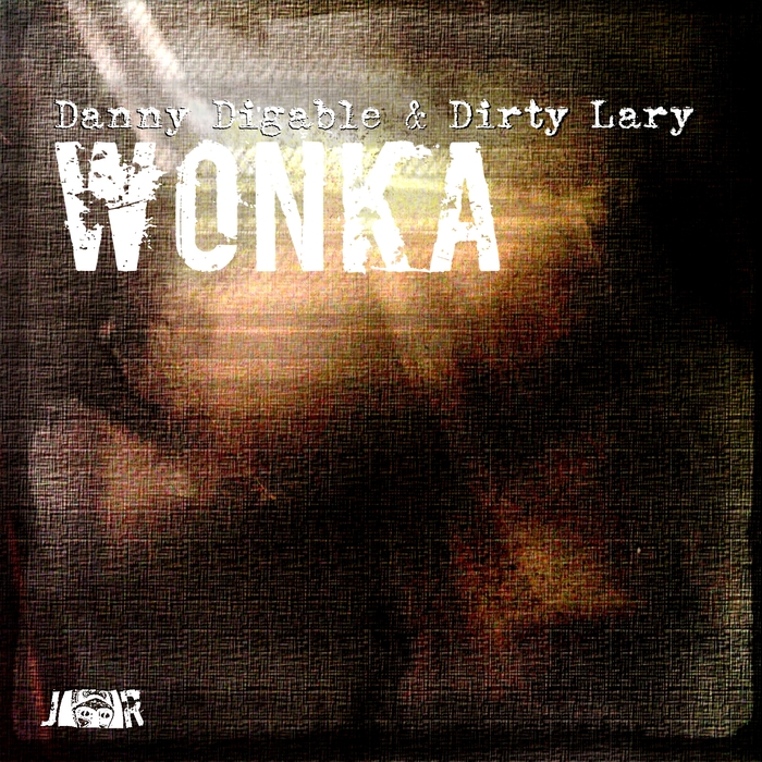 DANNY DIGABLE & DIRTY LARY - Wonka