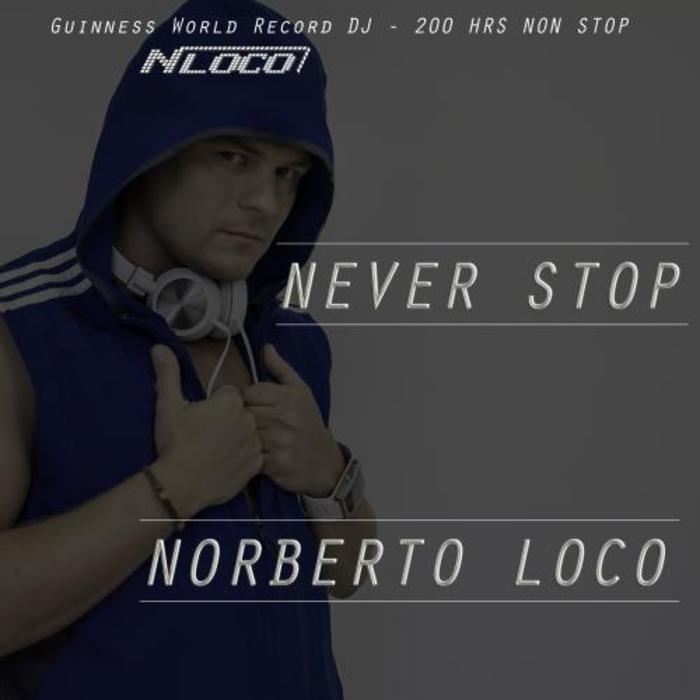 NORBERTO LOCO - Never Stop