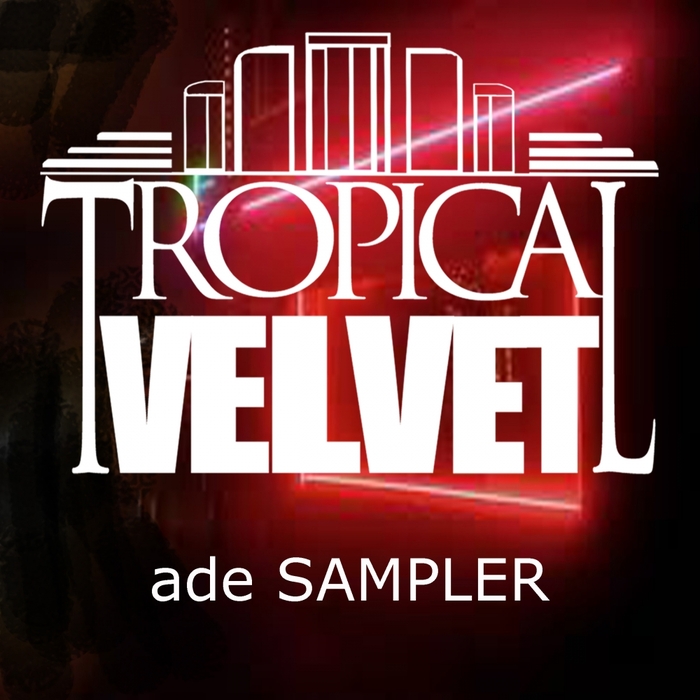 VARIOUS - Tropical Velvet ADE Sampler