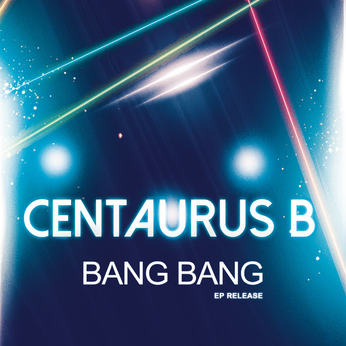 CENTAURUS B - Bang Bang