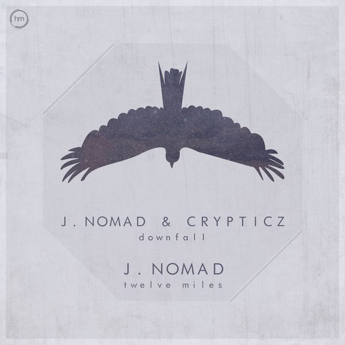 JNOMAD feat CRYPTICZ - Downfall/Twelve Miles