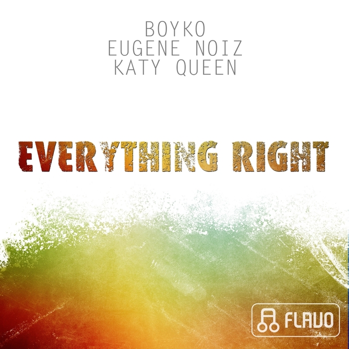 BOYKO, EUGENE NOIZ & KATY QUEEN - Everything Right