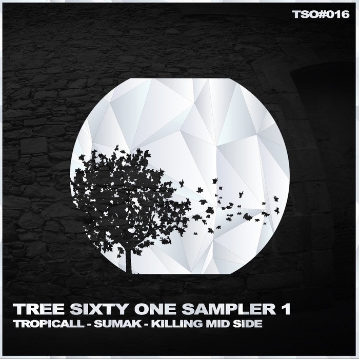 TROPICALL/SUMAK/KILLING MID SIDE - Tree Sixty One Sampler Vol 1