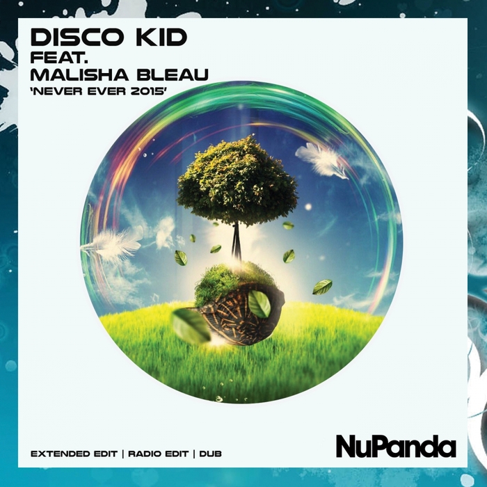 DISCO KID FEAT MALISHA BLEAU - Never Ever 2015