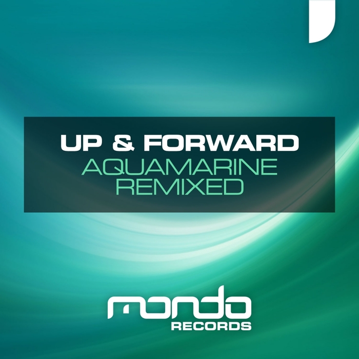 UP & FORWARD - Aquamarine Remixed