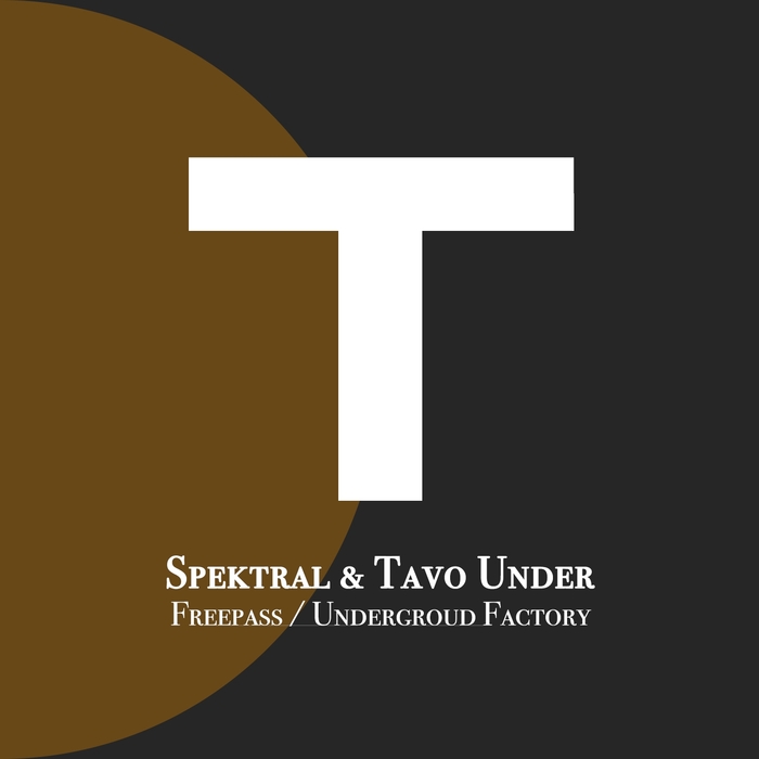 SPEKTRAL & TAVO UNDER - Freepass/Undergroud Factory