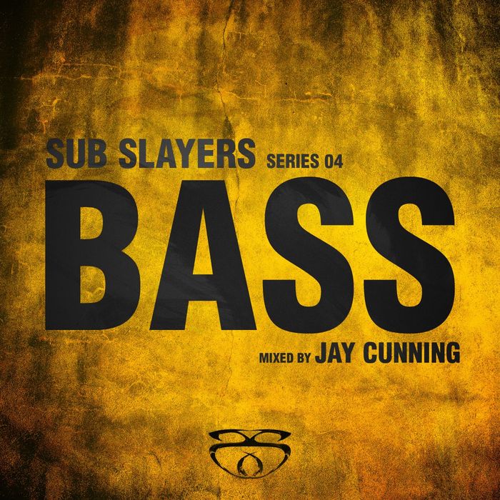 JAY CUNNING/VARIOUS - Sub Slayers: Series 04 Bass (unmixed tracks)