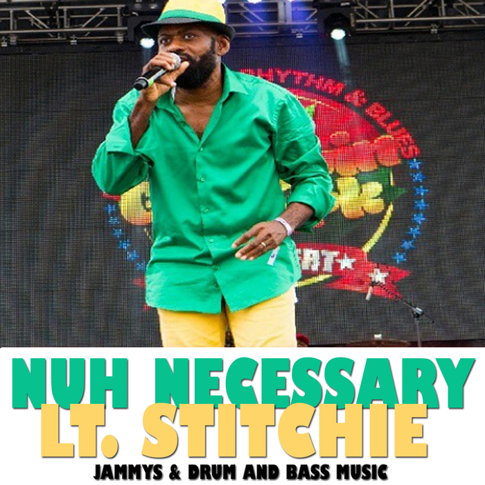 LT STITCHIE - Nuh Necessary