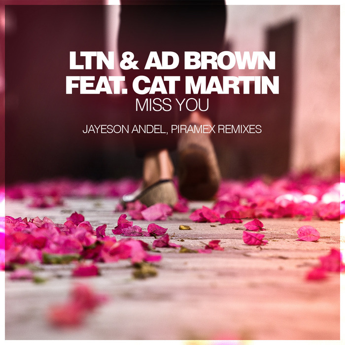 AD BROWN & LTN feat CAT MARTIN - Miss You (Remixes)