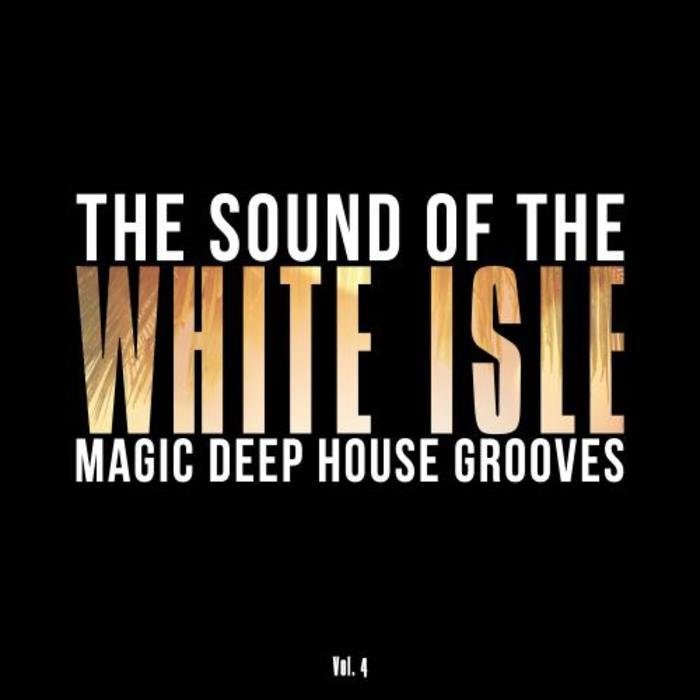 VARIOUS - The Sound Of The White Isle Vol 4 (Magic Deep House Grooves)