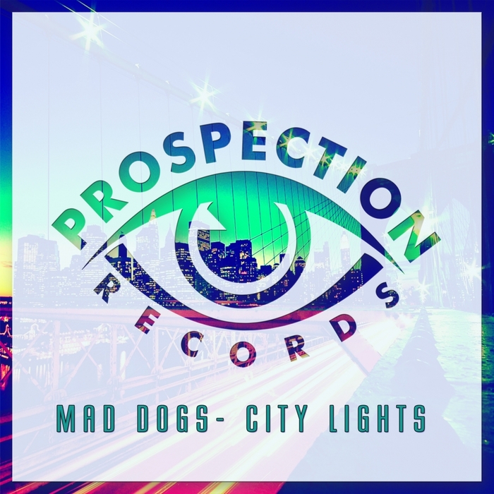 MAD DOGS - City Lights