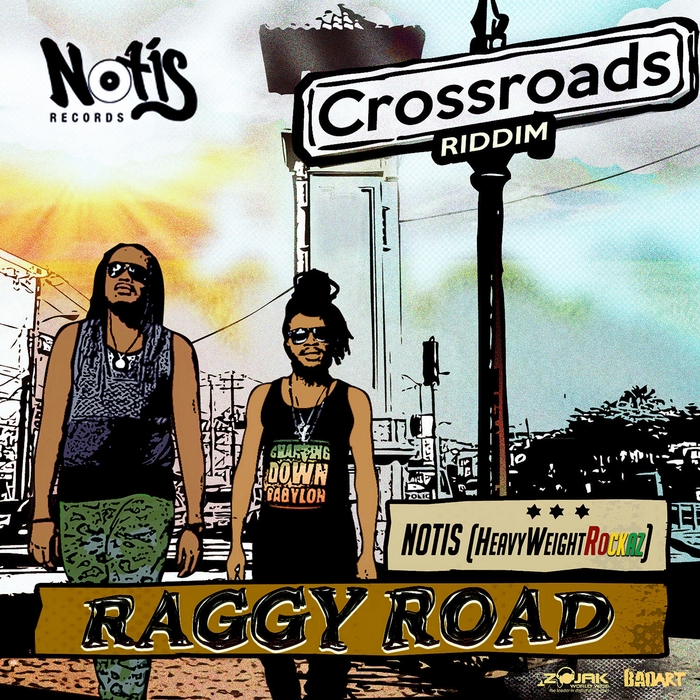 NOTIS (HEAVY WEIGHT ROCKAZ) - Raggy Road