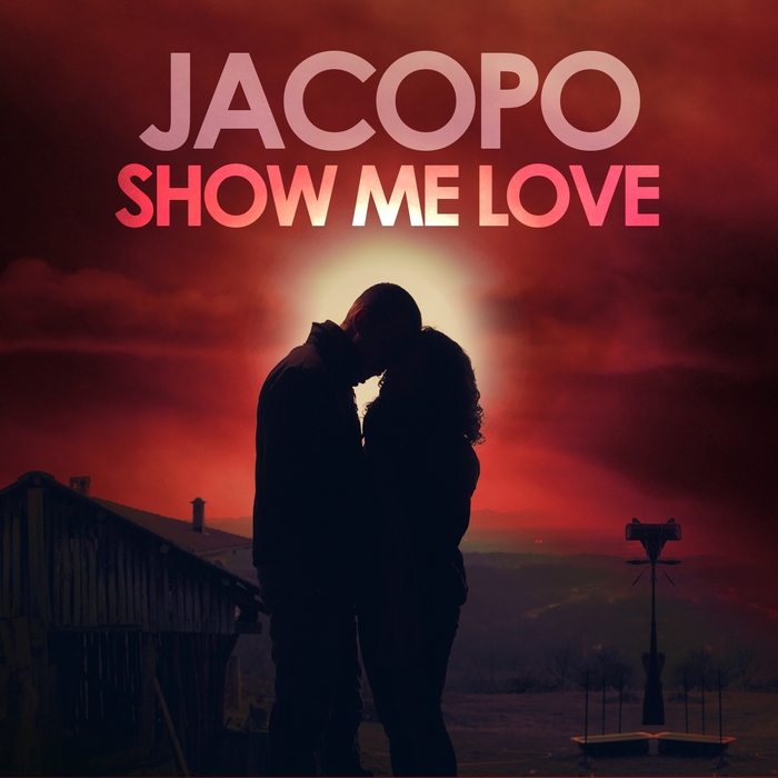 JACOPO - Show Me Love