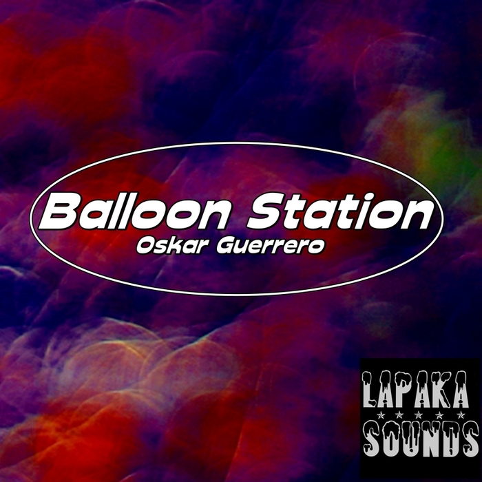 OSKAR GUERRERO - Balloon Station