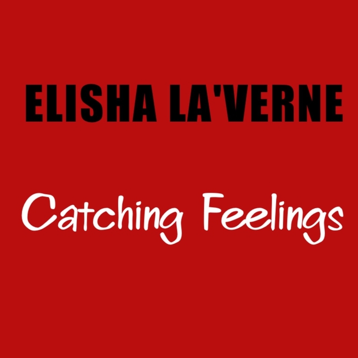 ELISHA LA'VERNE - Catching Feelings