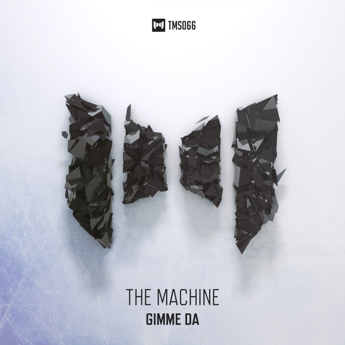 THE MACHINE - Gimme Da