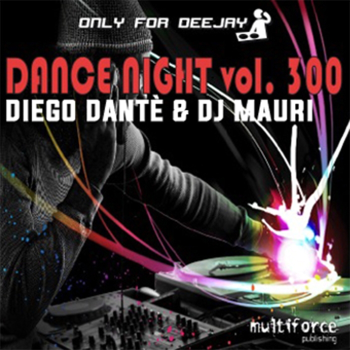 DIEGO DANTE/DJ MAURI - Dance Night Vol 300