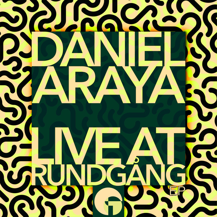 DANIEL ARAYA - Live At RundgAnng EP