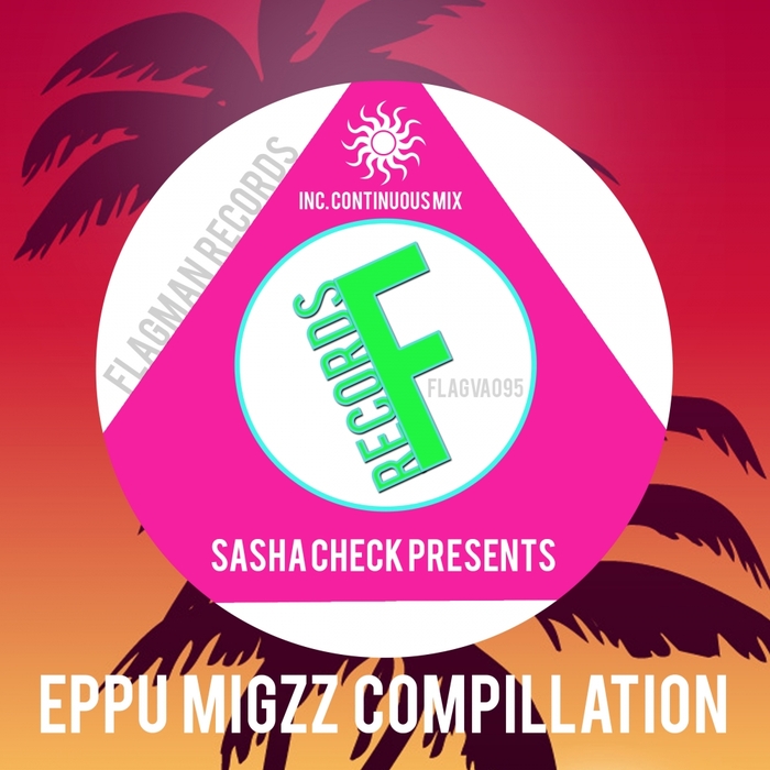 SASHA CHECK/VARIOUS - Eppu Migzz Compillation (unmixed tracks)