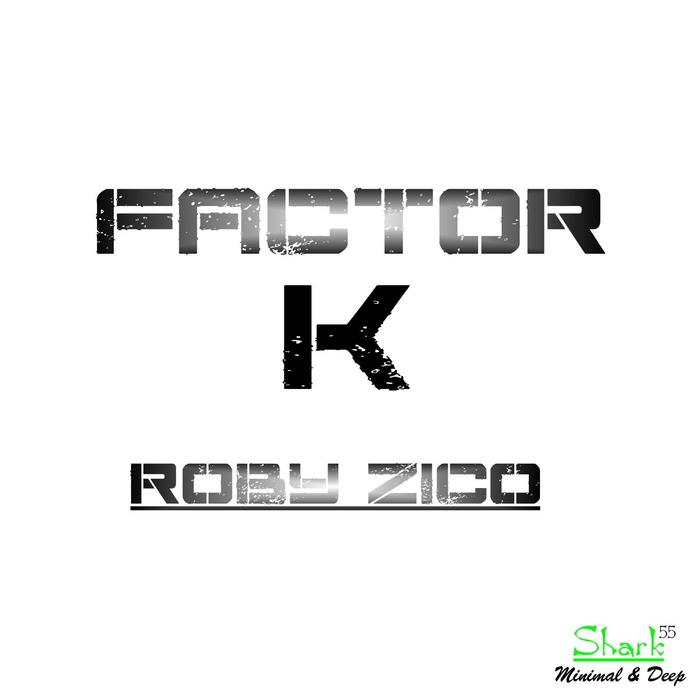 ROBY ZICO - Factor K