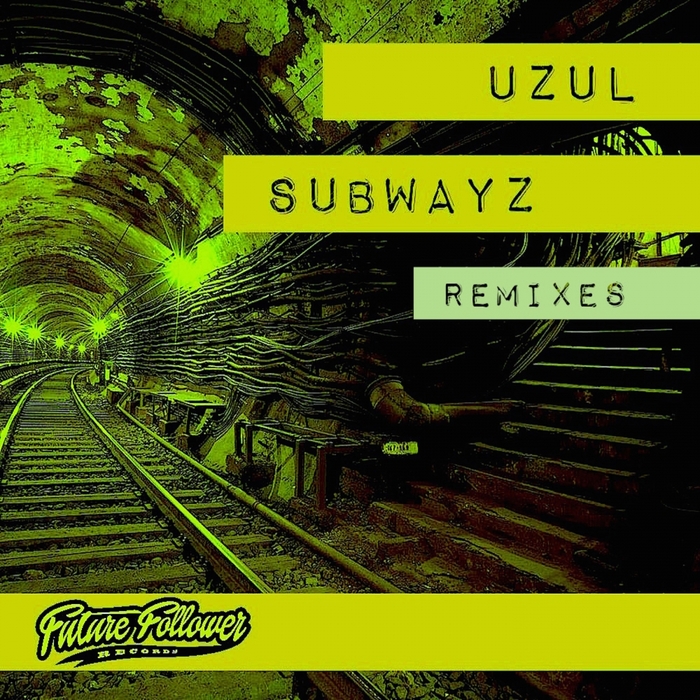UZUL - Subwayz Remixes