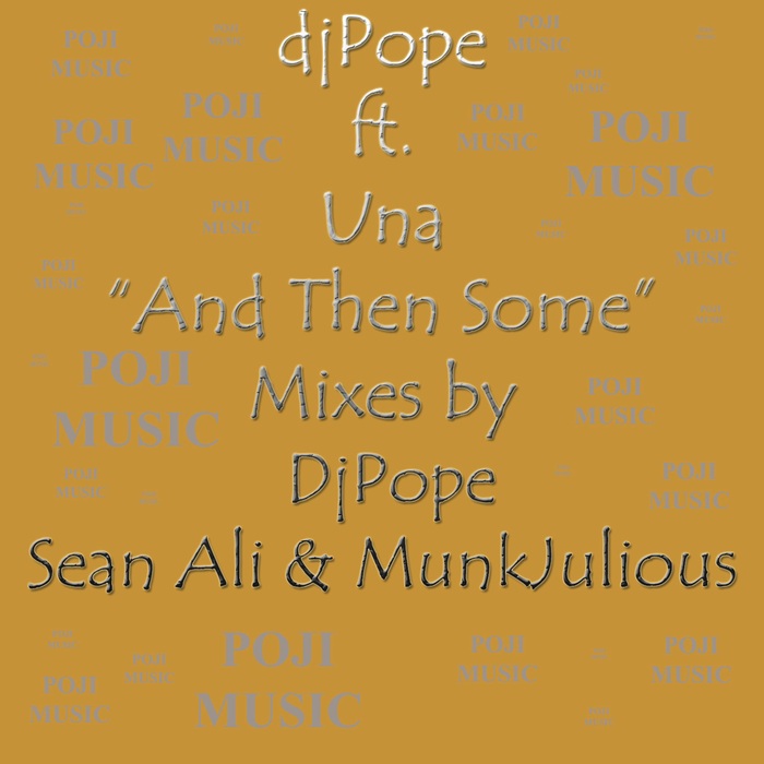 DJPOPE FEAT UNA - And Then Some