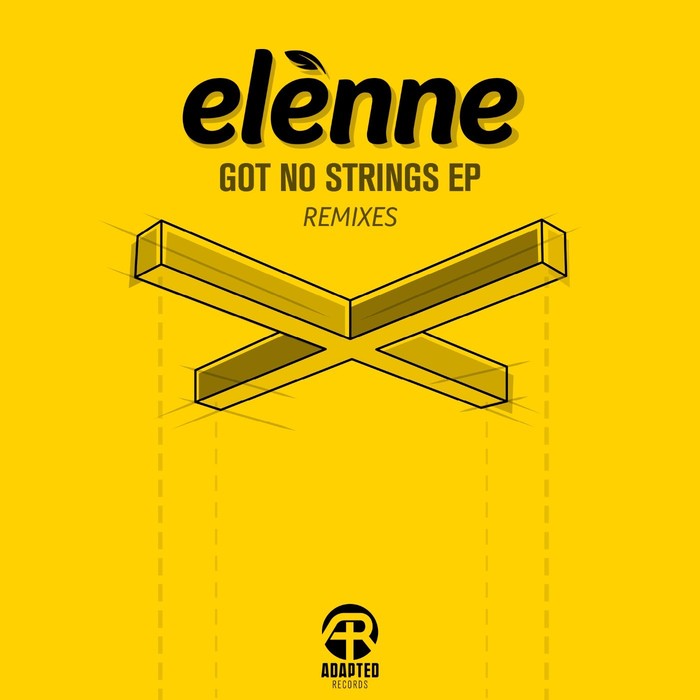 ELENNE - Got No Strings Remixes