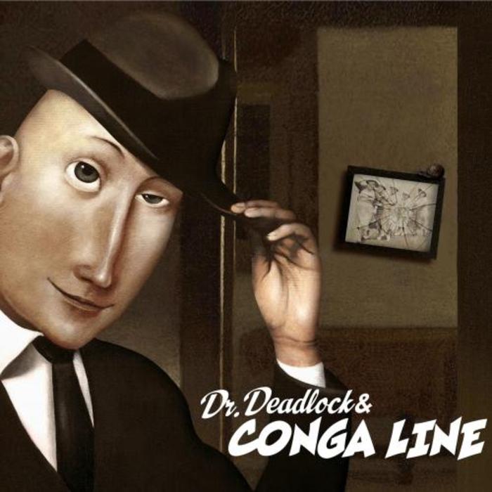 DR DEADLOCK & CONGA LINE - Conga Line