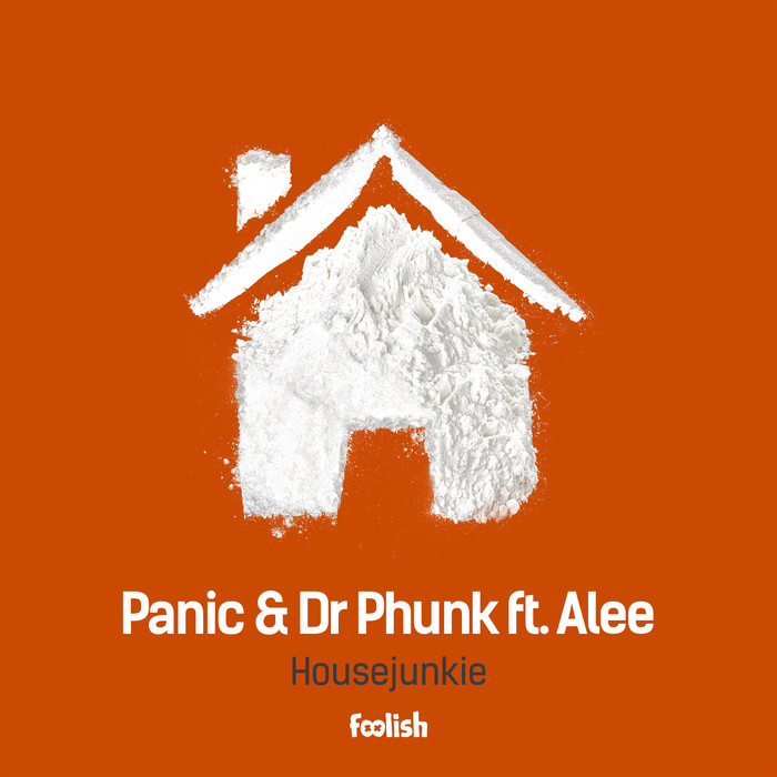 PANIC & DR PHUNK feat ALEE - Housejunkie