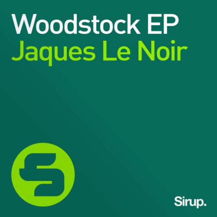 JAQUES LE NOIR - Woodstock EP