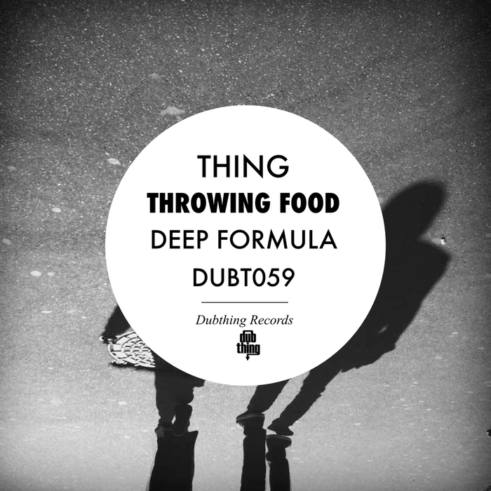 THING - Throwing Food/Deep Formula