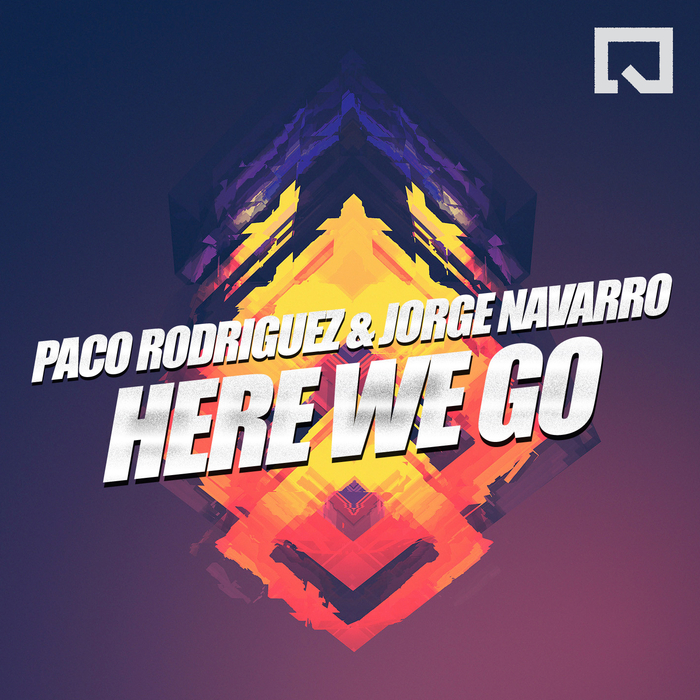 PACO RODRIGUEZ & JORGE NAVARRO - Here We Go