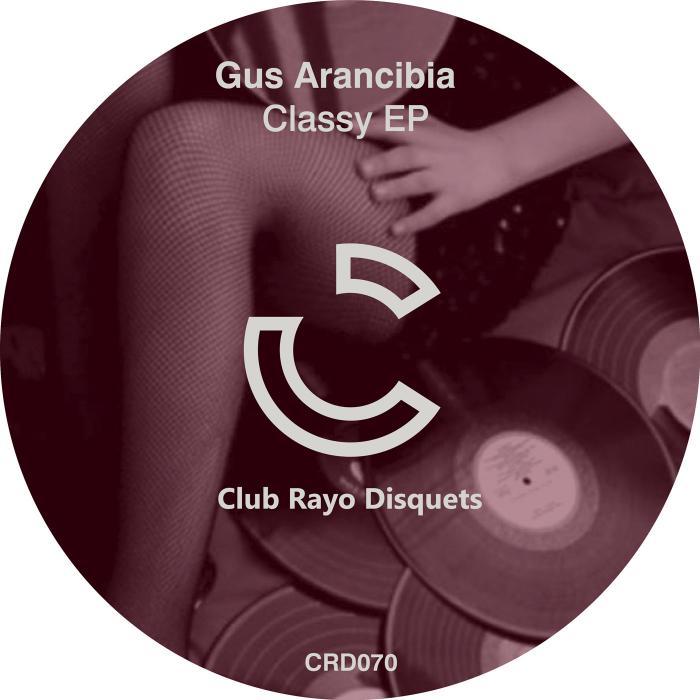 GUS ARANCIBIA - Classy EP