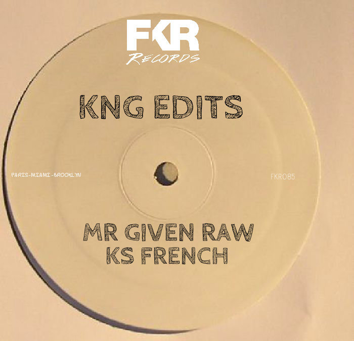 KS FRENCH/MR GIVEN RAW/KNG EDITS - 4 Cuts EP