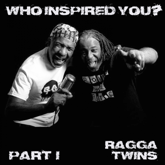 RAGGA TWINS - Who Inspired You? Pt 1 (Explicit)