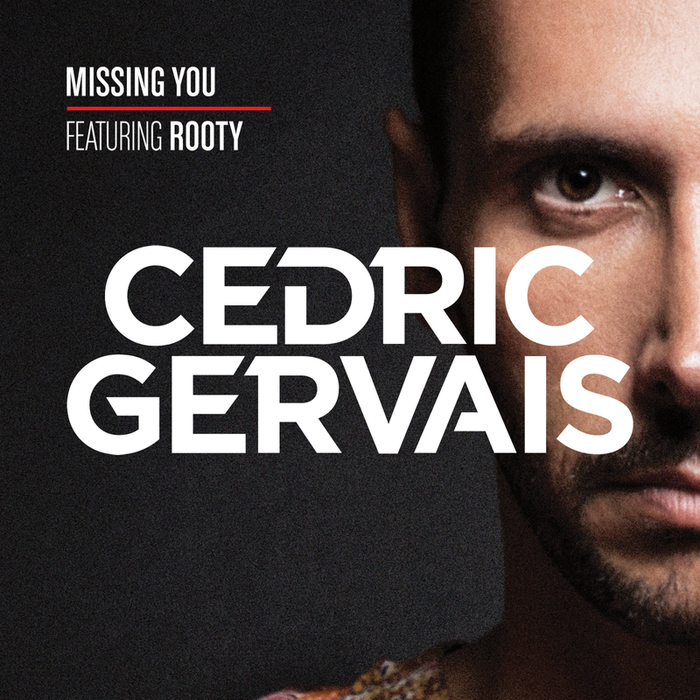 CEDRIC GERVAIS feat ROOTY - Missing You