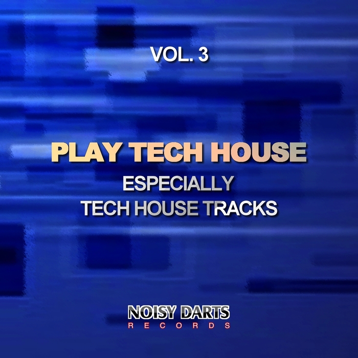 VARIOUS - Play Tech House Vol 3 (Especially Tech House Tracks)