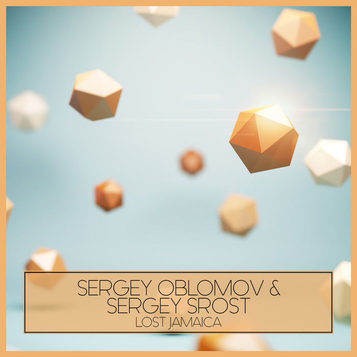 SERGEY OBLOMOV & SERGEY SROST - Lost Jamaica