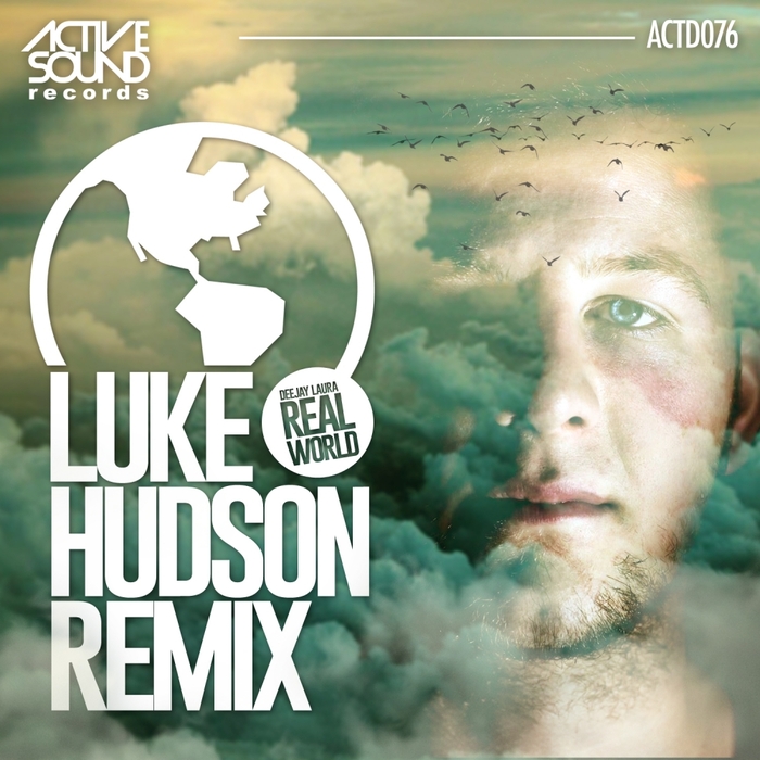 DEEJAY LAURA - Real World (Luke Hudson Remix)