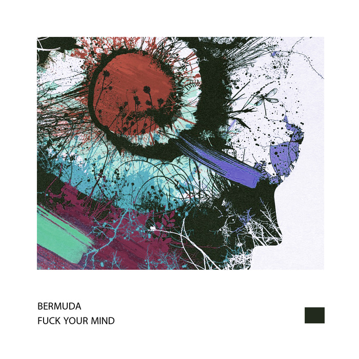 BERMUDA - Fuck Your Mind